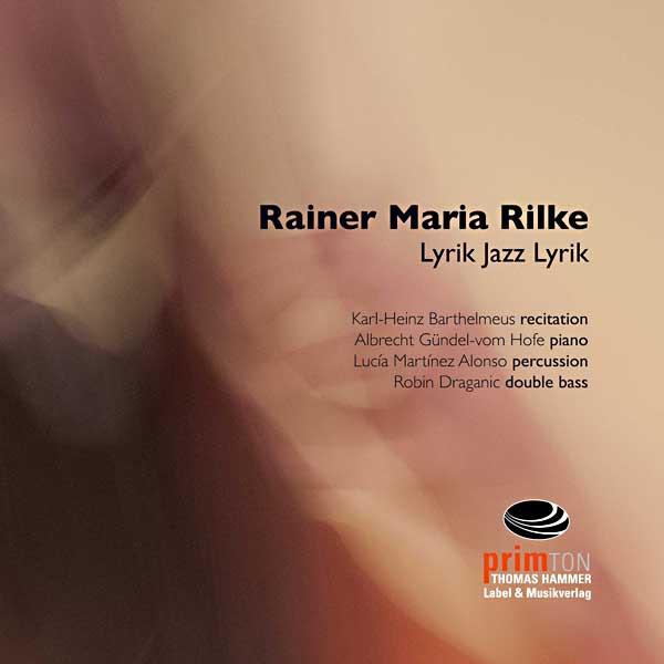 Rainer Maria Rilke - Lyrik Jazz Lyrik (2 CD)